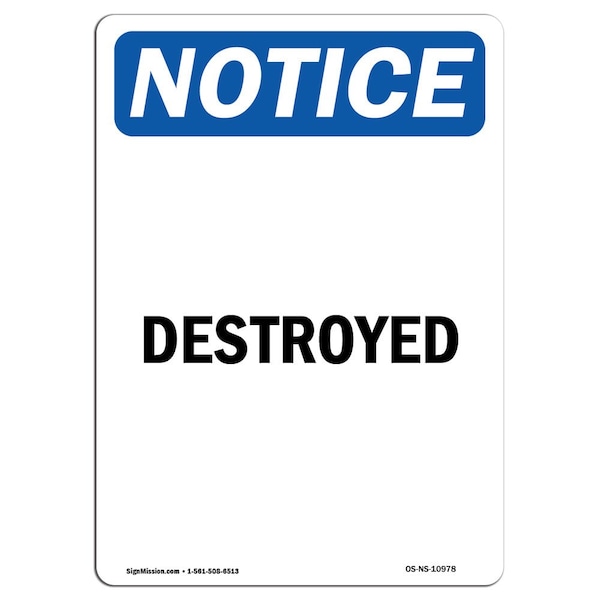 Safety Sign, OSHA Notice, 5" Height, Destroyed Sign, Portrait, 10PK